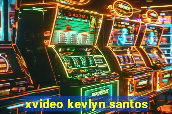 xvideo kevlyn santos